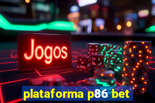 plataforma p86 bet